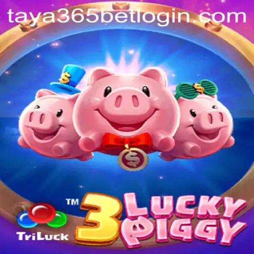 Discover the Exciting World of 3LUCKYPIGGY in TAYA365 Bet