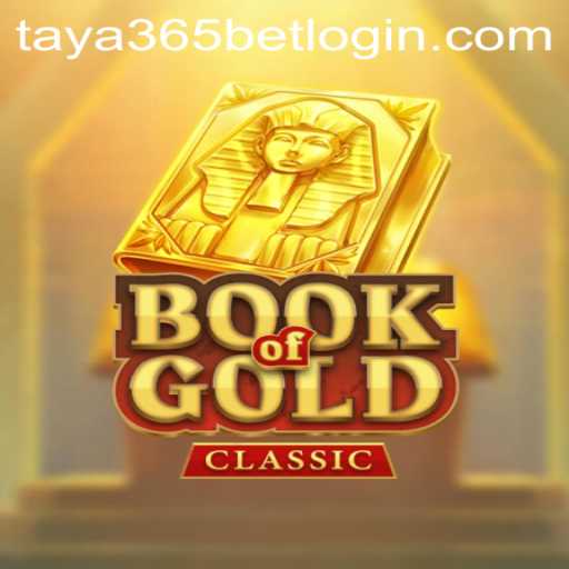 Discover the Exciting Adventure of BookOfGoldClassic with Taya365 Bet Login