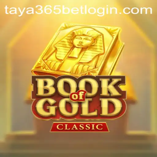 Discover the Exciting Adventure of BookOfGoldClassic with Taya365 Bet Login