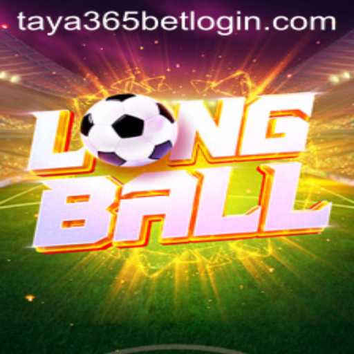 Exploring the Thrilling World of LongBall and Seamless Betting with Taya365