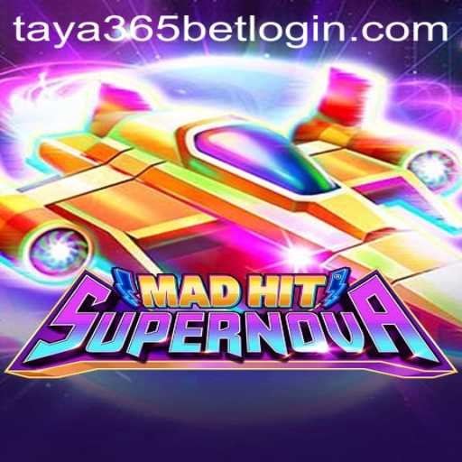 MadHitSupernova: The Ultimate Gaming Experience with Taya365 Bet Login